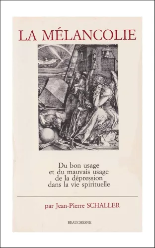 La Mlancolie : du bon usage et du mauvais usage de la dpression dans la vie spirituelle