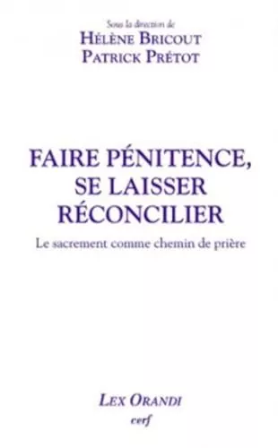 Faire pnitence, se laisser rconcilier : Le sacrement comme chemin de prire