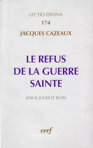 Le Refus de la guerre sainte: Josu, Juges et Ruth