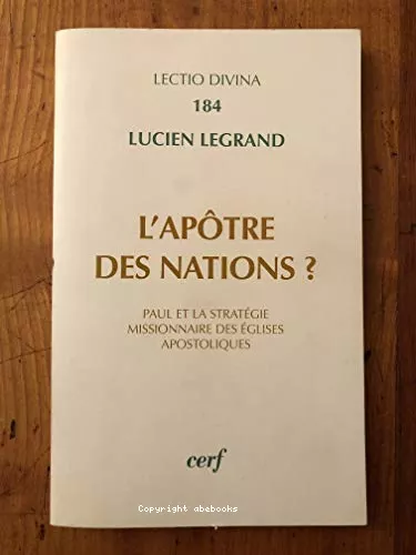 L'Aptre des Nations ? : Paul et la stratgie missionnaire des Eglises apostoliques