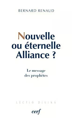 Nouvelle ou ternelle alliance? Le message des prophtes