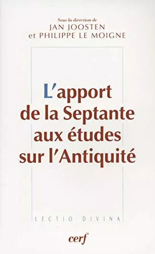 L'Apport de la Septante aux tudes sur l'Antiquit : Actes du Colloque de Starsbourg 8-9 novembre 2002