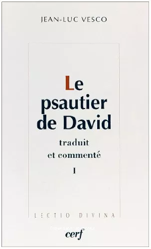 Le Psautier de David : Traduit et comment I