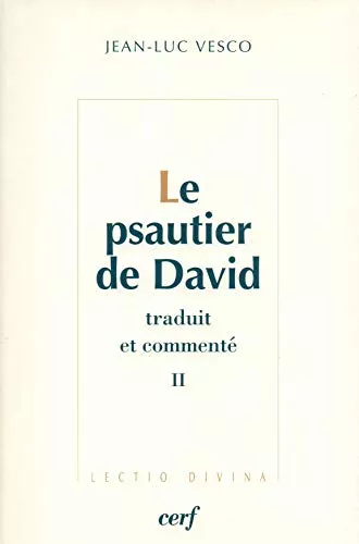 Le Psautier de David : Traduit et comment II