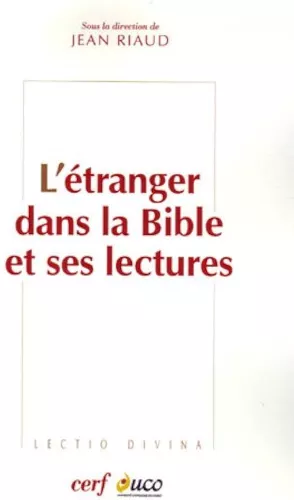 L'Etranger dans la Bible et ses lectures