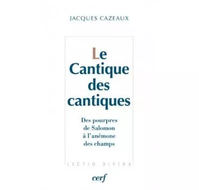 Le Cantique des cantiques : Des pourpres de Salomon  l'anmone des champs