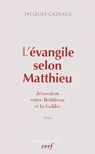 L'vangile selon Matthieu : Jrusalem entre Bethlem et la Galile : Essai