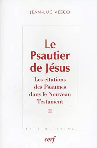 Le Psautier de Jsus : Les citations des Psaumes dans le Nouveau Testament II