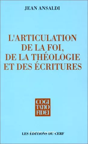 L'articulation de la foi de la thologie et des Ecritures.