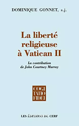 La Libert religieuse  Vatican II: la contribution de John Courtney Murray SJ