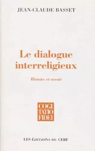 Le dialogue interreligieux: chance ou dchance de la foi.