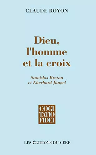 Dieu, l'homme et la croix