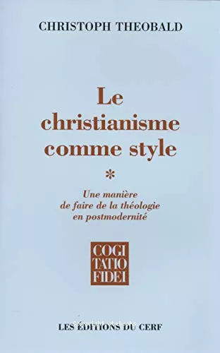 Le Christianisme comme style : Une manire de faire de la thologie en postmodernit