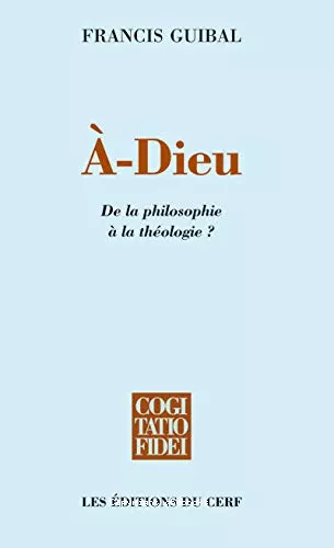 A-Dieu : De la philosophie  la thologie ?