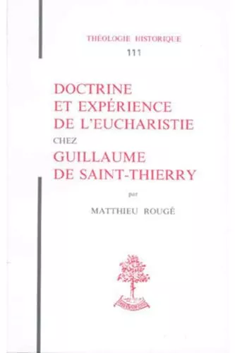 Doctrine et exprience de l'eucharistie chez Guillaume de Saint-Thierry