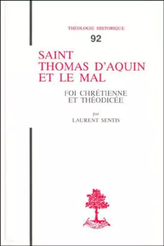 Saint Thomas d'Aquin et le mal : Foi chrtienne et thodice