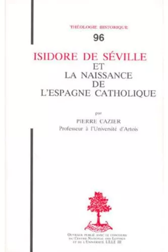 Isidore de Sville et la naissance de l'Espagne catholique