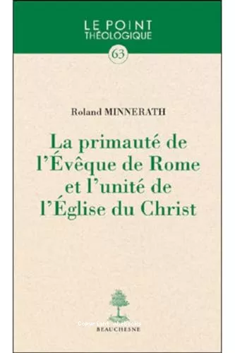 La Primaut de l'Evque de Rome et l'unit de l'Eglise du Christ