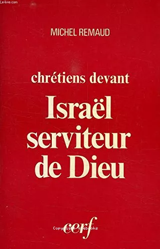 Chrtiens devant Isral, serviteur de Dieu