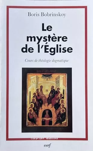 Le Mystre de l'Eglise: Cours de thologie dogmatique