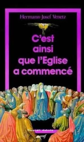 C'est ainsi que l'Eglise a commenc : Regard sur le Nouveau Testament