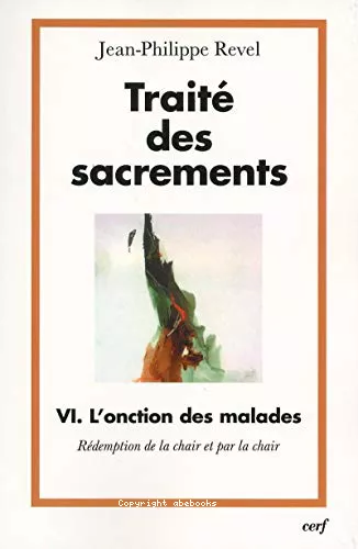 Trait des sacrements : VI. L'onction des malades