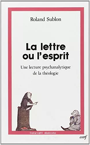 La Lettre ou l'Esprit : une lecture psychanalytique de la thologie