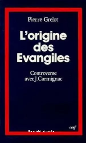 L'Origine des vangiles: controverse avec J. Carmignac