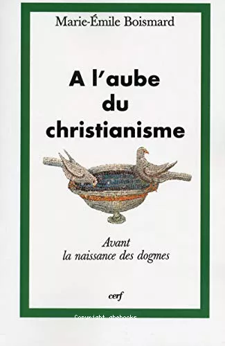 A l'aube du christianisme : naissance des dogmes