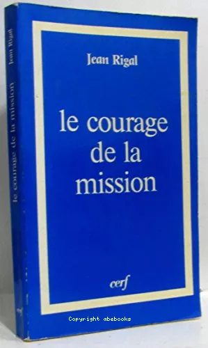 Le courage de la mission : Lacs, religieux, diacres, prtres