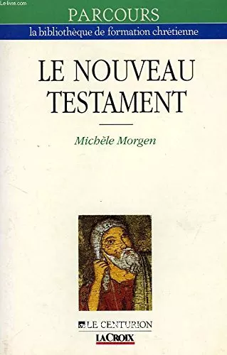 Le Nouveau Testament : cls de lecture