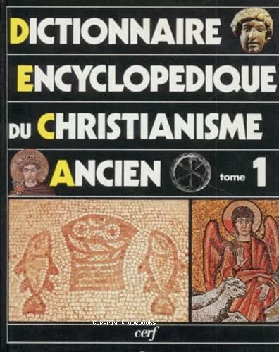 Dictionnaire encyclopdique du christianisme ancien