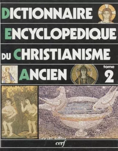 Dictionnaire encyclopdique du christianisme ancien