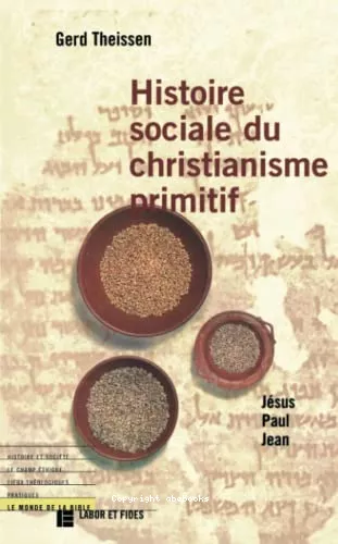 Histoire sociale du christianisme primitif: Jsus, Paul, Jean: recueils d'articles