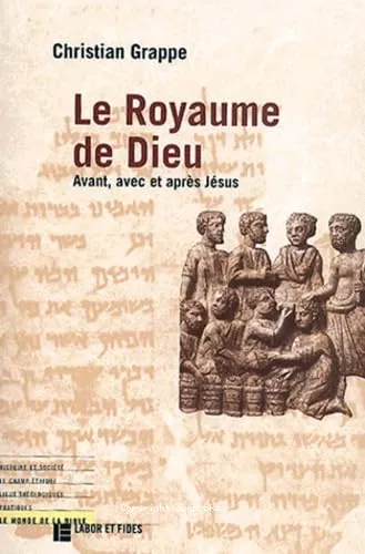 Le Royaume de Dieu: Avant, avec et aprs Jsus