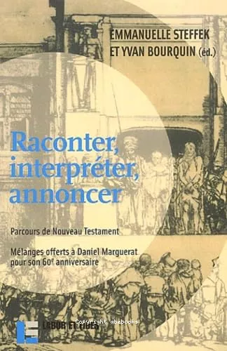 Raconter, interprter, annoncer : Parcours de Nouveau Testament : Mlanges offerts  Daniel Marguerat