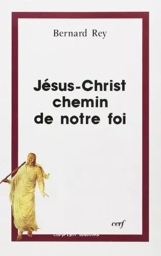 Jsus-Christ, chemin de notre foi