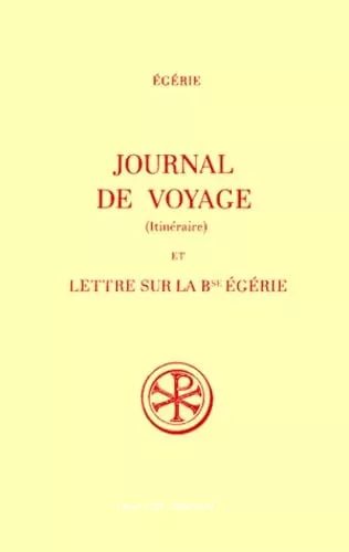 Journal de voyage / Lettres sur la Bienheureuse Egrie