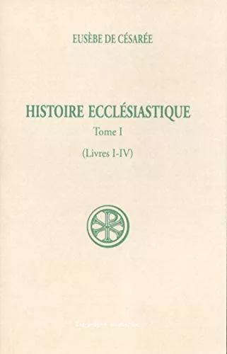 Histoire ecclsiastique. I - Livres I-IV