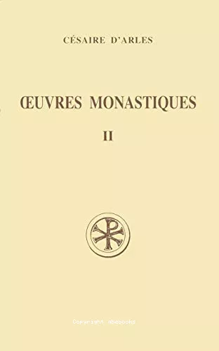 Oeuvres monastiques. 2 - Oeuvres pour les moines