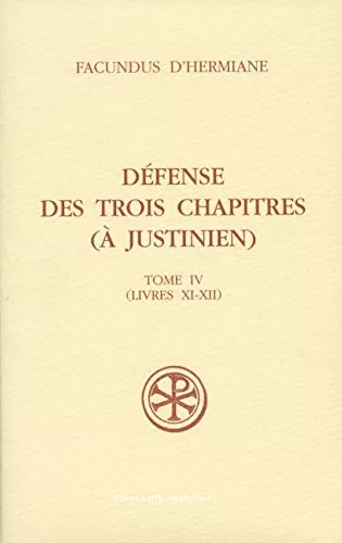 Dfense des trois chapitres ( Justinien). Tome IV (Livres XI-XII)