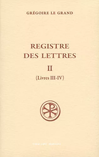 Registre des lettres. II. (Livres III-IV)