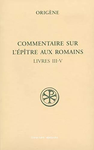 Commentaire sur l'ptre aux Romains Tome II (Livres III-V)