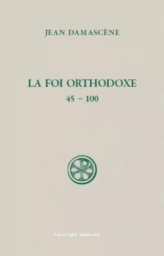 La Foi orthodoxe 45-100