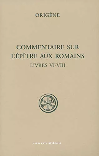 Commentaire sur l'ptre aux Romains Tome III (Livres VI-VIII)