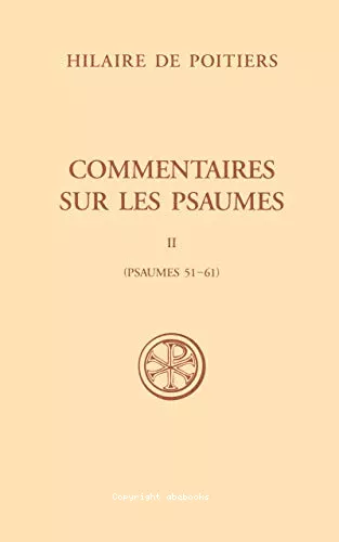 Commentaires sur les Psaumes. Tome II (Psaumes 51-61)