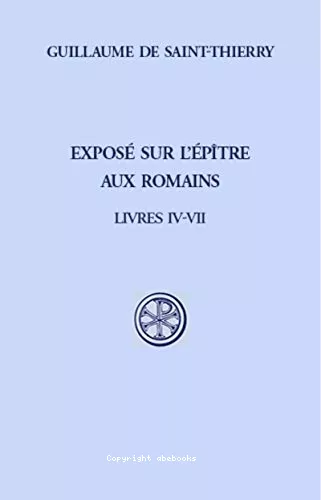 Expos sur l'Eptre aux Romains Livres IV-VII