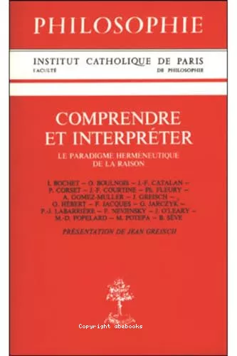 Comprendre et interprter: le paradigme hermneutique de la raison