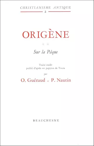 Origne. 2 - Sur la Pque : Trait indit publi d'aprs un papyrus de Toura