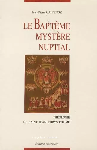 Le Baptme, mystre nuptial: thologie de St Jean Chrysostome